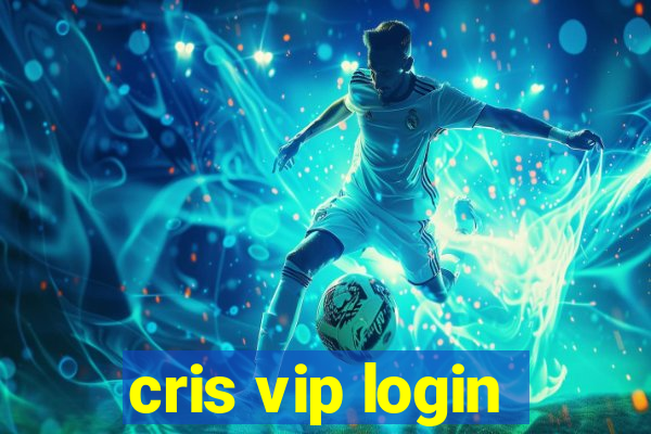 cris vip login